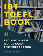 IBT TOEFL Book English Chinese Words Card Test Preparation: Quick way to remember and improve reading comprehension scores with vocab flashcards for practice test exercises. New Prep Plus 2019-2020 Of 1099696550 Book Cover