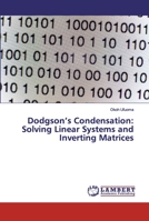 Dodgson's Condensation: Solving Linear Systems and Inverting Matrices 6200081883 Book Cover