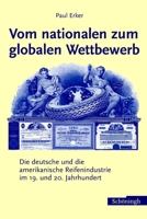 Vom Nationalen Zum Globalen Wettbewerb: Die Deutsche Und Die Amerikanische Reifenindustrie Im 19. Und 20. Jahrhundert 350671788X Book Cover