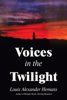 Voices in the Twilight 1532004516 Book Cover