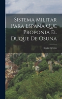 Sistema Militar Para Espa�a Que Proponia El Duque de Osuna 1018888144 Book Cover