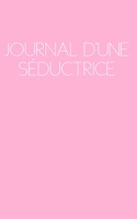 Journal d'une S?ductrice : Le Catalogue de Toutes Vos Conqu?tes 1677545712 Book Cover