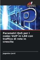 Parametri QoS per i codec VoIP in LAN con traffico di rete in crescita (Italian Edition) 6206806294 Book Cover