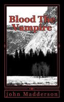 Blood The Vampire: The Vampire Hunter Series # Four 1475225679 Book Cover