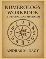 Numerology Workbook using Chaldean Mysticism 1968194207 Book Cover