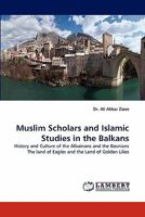 Muslim Scholars and Islamic Studies in the Balkans 3843364478 Book Cover