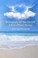 Whispers of the Heart: A Book of Poetic Musings 153321624X Book Cover