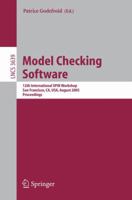 Model Checking Software: 12th International Spin Workshop, San Francisco, Ca, Usa, August 22 24, 2005, Proceedings (Lecture Notes In Computer Science / Theoretical Computer Science And General Issues) 3540281959 Book Cover