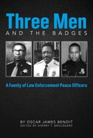 Three Men and the Badges: A Family of Law enforcement Peace Officers 0578589354 Book Cover