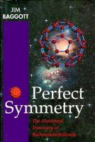 Perfect Symmetry: The Accidental Discovery of Buckminsterfullerene 0198557892 Book Cover