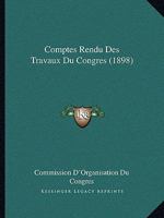 Comptes Rendu Des Travaux Du Congres (1898) 116103904X Book Cover