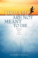 Dreams Are Not Meant To Die 1597814377 Book Cover