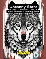 Uncanny Stare: Wolf Themed Coloring Book B0BW2HRFMZ Book Cover