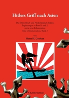 Hitlers Griff nach Asien 3: Das Dritte Reich und Niederländisch-Indien. Ergänzungen zu Band 1 und 2, sowie neue Erkenntnisse. Eine Dokumentation, Band 3 (German Edition) 3837087662 Book Cover