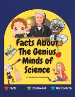 Facts About The Genius Minds of Science: History and activity Book for adults and teens (volume1) B0BSJM4DWG Book Cover