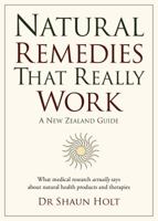 Natural Remedies That Really Work: a New Zealand Guide 1877333808 Book Cover