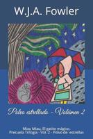 Polvo Estrellado : Miau Miau el Gatito M?gico 1727420101 Book Cover