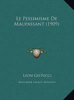 Le Pessimisme De Maupassant (1909) 1120402093 Book Cover