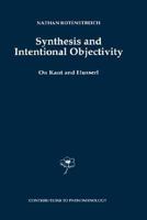 Synthesis and Intentional Objectivity: On Kant and Husserl 0792349563 Book Cover