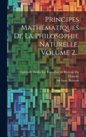 Principes Mathématiques De La Philosophie Naturelle, Volume 2... 1021834564 Book Cover