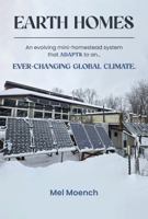 Planet Earth Home: The Ultimate Self-Sufficient Home for any Location in the World