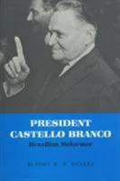 President Castello Branco: Brazilian Reformer 0890960925 Book Cover