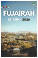 FUJAIRAH REISGIDS 2026 (Dutch Edition) B0GQV6MVV7 Book Cover