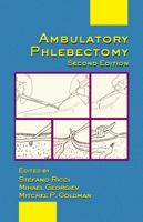 Ambulatory Phlebectory: A Practical Guide to Stab Avulsion Varicectomy 0824759095 Book Cover