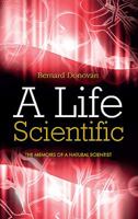 A Life Scientific: The Memoirs of a Natural Scientist 1861515146 Book Cover