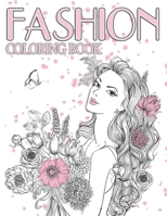 FASHION COLORING BOOK: fashion coloring books for women,300 Fun Coloring Pages For Adults, Teens, and Girls of All Ages For anyone who loves Fashion and dresses & Relaxation And Stress Relief B08924D2P4 Book Cover