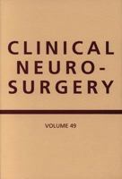 Clinical Neurosurgery, Vol. 49: Proceedings of the Congress of Neurological Surgeons, San Diego, California, 2001 0781742366 Book Cover