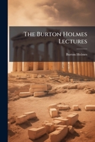 The Burton Holmes Lectures: The Olympian Games In Athens. Grecian Journeys. The Wonders Of Thessaly... 0394621158 Book Cover