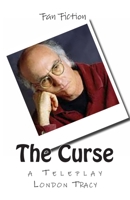 The Curse, A teleplay 1489533648 Book Cover