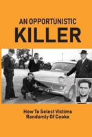 An Opportunistic Killer: How To Select Victims Randomly Of Cooke: The Night Caller B095L5M2CQ Book Cover