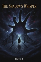 THE SHADOW'S WHISPER: Paranormal Thriller B0FVF2HP33 Book Cover