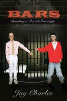 Bars: Breaking a Racial Stereotype 1481763113 Book Cover