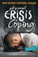 Get yourself from Crisis to Coping: Your Instant Emotional Toolbox 0994559402 Book Cover