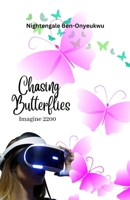 Chasing Butterflies: Imagine 2200 B0C9S5R91X Book Cover