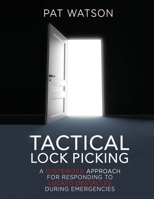 Tactical Lock Picking: A Systemized Approach for Responding to Locked Obstacles During Emergencies 1734825405 Book Cover