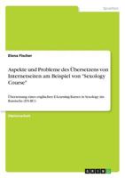 Aspekte und Probleme des Übersetzens von Internetseiten am Beispiel von Sexology Course: Übersetzung eines englischen E-Learning-Kurses in Sexology ins Russische (EN-RU) 3668380333 Book Cover