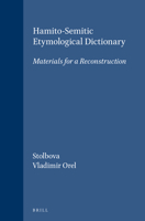 Hamito-Semitic Etymological Dictionary: Materials for a Reconstruction (Handbook of Oriental Studies/Handbuch Der Orientalistik) 9004100512 Book Cover