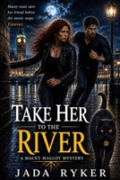 Take Her to the River 1978284993 Book Cover