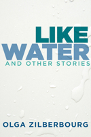 Like Water and Other Stories 0998801496 Book Cover