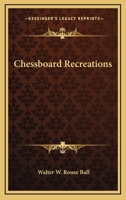 Chessboard Recreations 142547909X Book Cover