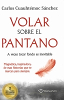 Volar sobre el pantano 6079956810 Book Cover