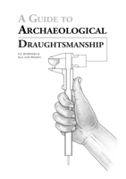 A Guide to Archaeological Draughtsmanship 9493194205 Book Cover