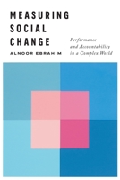 Measuring Social Change: Performance and Accountability in a Complex World 1503601404 Book Cover