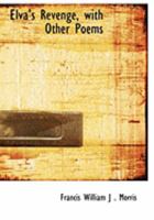 Elva's Revenge, with Other Poems 055473026X Book Cover