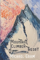 Mountain Climber Theory 107544005X Book Cover