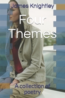 Four Themes: A collection of poetry 1707182736 Book Cover